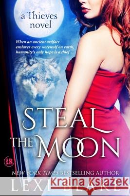 Steal the Moon: Theives #3 Lexi Blake 9781937608255 Dlz Entertainment - książka