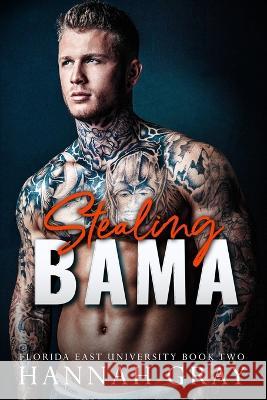 Stealing Bama: An Enemies to Lovers Romance Hannah Gray 9798848087406 Independently Published - książka