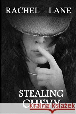 Stealing Chevy Rachel Lane 9781516839544 Createspace - książka