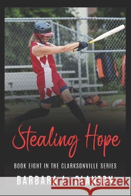 Stealing Hope: Book Eight in the Clarksonville Series Barbara L. Clanton 9781953734273 Bibi Books Publishing Company, LLC - książka