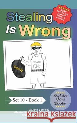 Stealing Is Wrong (Berkeley Boys Books) Vaughn Berkeley 9781989612903 C.M. Berkeley Media Group - książka