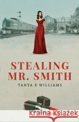 Stealing Mr. Smith Tanya E. Williams 9781775070658 Not Avail - książka