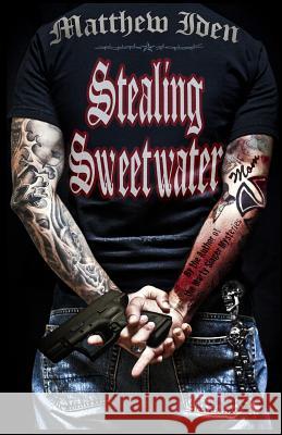 Stealing Sweetwater Matthew Iden 9781515390503 Createspace - książka