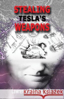 Stealing Tesla's Weapons Ma Lawrence Roberts 9781490772097 Trafford Publishing - książka