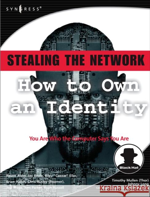 Stealing the Network: How to Own an Identity Raven Alder Chris Hurley Tom Parker 9781597490061 Syngress Publishing - książka