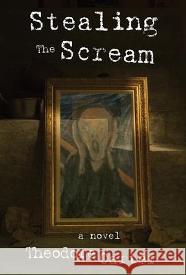 Stealing the Scream Theodore Carter 9781732709775 Runamok Books - książka