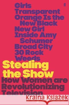 Stealing the Show: How Women Are Revolutionising Television Joy Press 9780571342440 Faber & Faber - książka