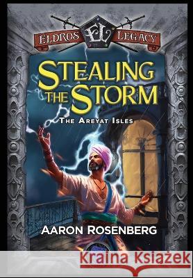 Stealing the Storm: The Areyat Isles Aaron Rosenberg Obson USA Writes Quincy J Allen 9781959994435 Eldros Legacy LLC - książka