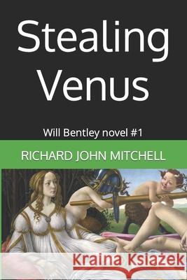 Stealing Venus Richard John Mitchell 9781467906470 Createspace - książka