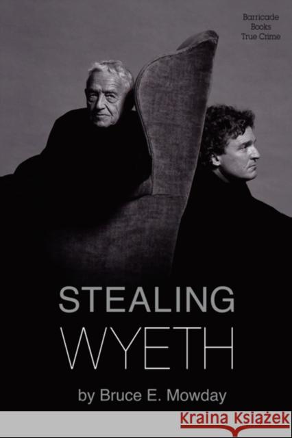 Stealing Wyeth Bruce E. Mowday 9781569808269 Barricade Books Inc - książka