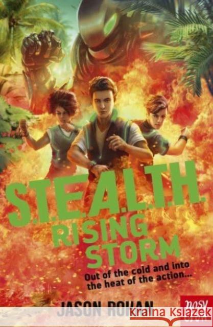 S.T.E.A.L.T.H.: Rising Storm: Book 3 Jason Rohan 9781839943423 Nosy Crow Ltd - książka