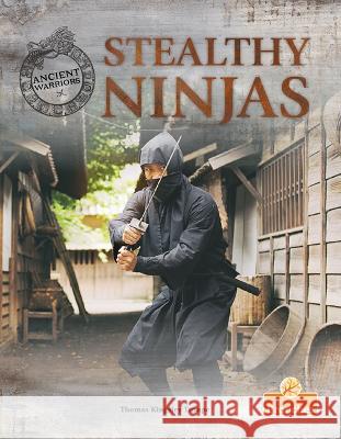 Stealthy Ninjas Thomas Kingsley Troupe 9781039809505 Crabtree Publishing Company - książka