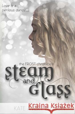 Steam and Glass Kate Avery Ellison 9781532898907 Createspace Independent Publishing Platform - książka