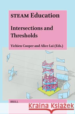 Steam Education: Intersections and Thresholds Yichien Cooper Alice Lai 9789004714724 Brill - książka