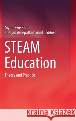 Steam Education: Theory and Practice Khine, Myint Swe 9783030040024 Springer - książka