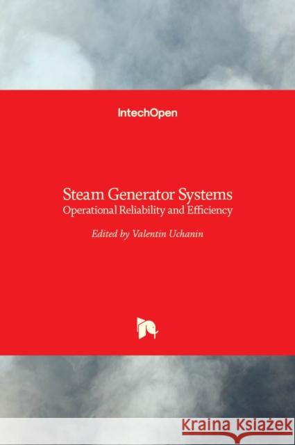 Steam Generator Systems: Operational Reliability and Efficiency Valentin Uchanin 9789533073033 Intechopen - książka