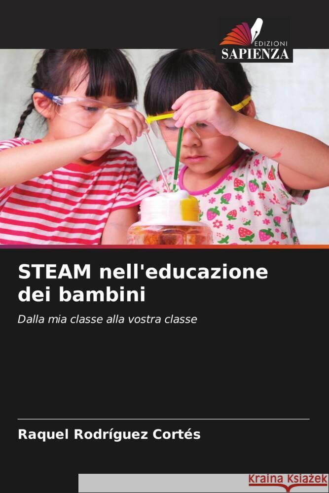 STEAM nell'educazione dei bambini Rodríguez Cortés, Raquel 9786208577742 Edizioni Sapienza - książka