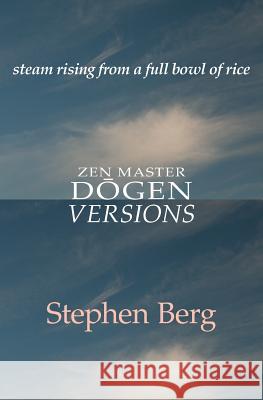 Steam Rising from a Full Bowl of Rice Stephen Berg Steve Antinoff 9780989091206 Zig Zag Press LLC - książka