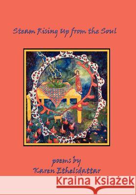 Steam Rising Up from the Soul Karen Ethelsdattar 9781425714321 XLIBRIS CORPORATION - książka