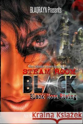 Steam Room Black: Black Moon Rising R. Angel 9781477695395 Createspace - książka