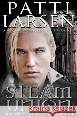 Steam Union Patti Larsen 9781988700403 Patti Larsen Books - książka