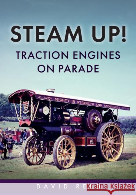 Steam Up! Traction Engines on Parade David Reed 9781398118034 Amberley Publishing - książka