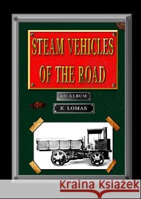 Steam Vehicles Of The Road Lomas, Kevin 9781291600476 Lulu.com - książka