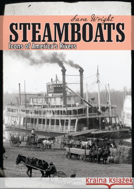 Steamboats: Icons of America’s Rivers Sara Wright 9780747811411 Bloomsbury Publishing PLC - książka