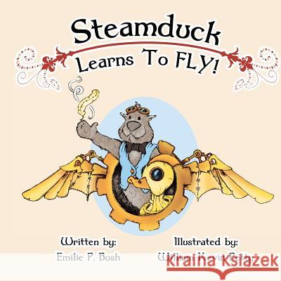Steamduck Learns to FLY!: A Steampunk Picture Book Petty, William Kevin 9780984902811 Coal City Stories - książka
