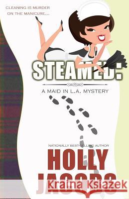 Steamed: A Maid in LA Mysteries Jacobs, Holly 9780999273654 Ilex Books - książka