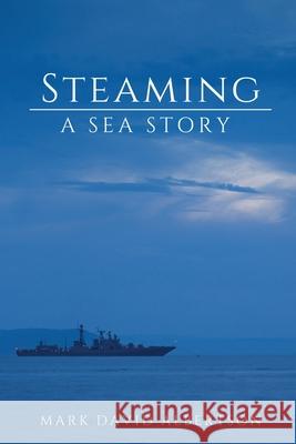 Steaming: A Sea Story Mark David Albertson 9780578992747 Mark David Albertson - książka