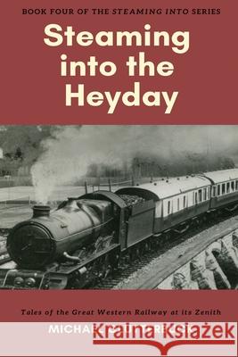 Steaming into the Heyday: Tales of the Great Western Railway at its Zenith Michael Clutterbuck Katharine Smith 9781913166045 Heddon Publishing - książka