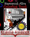 Steampunk Alice Coloring Book Virginia Wright Dennis Higgins 9781542571845 Createspace Independent Publishing Platform