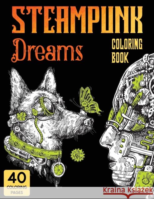 Steampunk Dreams Coloring Book: Steampunk Dreams Coloring Book Stefan Heart 9781955626163 Stefan Heart - książka