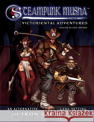 Steampunk Musha: An Alternative Game Setting for Iron Gauntlets Rick Hershey Alana Abbott Brett M. Bernstein 9780977067329 Precis Intermedia - książka