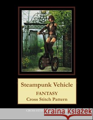 Steampunk Vehicle: Fantasy Cross Stitch Pattern Cross Stitch Collectibles Kathleen George 9781717433817 Createspace Independent Publishing Platform - książka