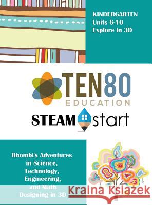 STEAMStart Kindergarten: Designing in 3D Shapes Ruiz, Jeannie S. 9781942357247 Ten8 Education - książka
