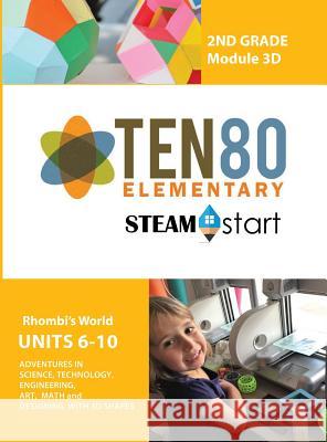 STEAMStart Second Grade 3D: Designing with 3D Shapes Ruiz, Jeannie S. 9781942357285 Ten8 Education - książka