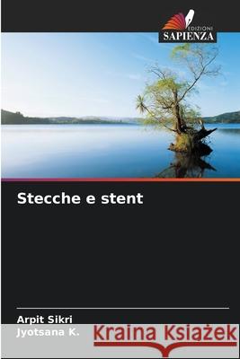 Stecche e stent Arpit Sikri Jyotsana K 9786207877188 Edizioni Sapienza - książka