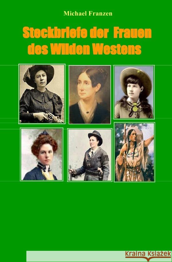 Steckbriefe der Frauen des Wilden Westens Franzen, Michael 9783752997651 epubli - książka