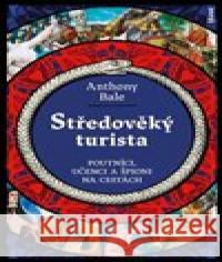 Středověký turista Anthony Bale 9788027522750 Host - książka