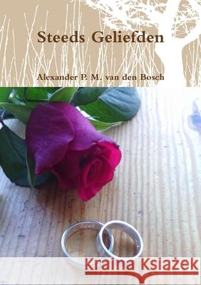 Steeds Geliefden Alexander P M Van Den Bosch 9780244324971 Lulu.com - książka