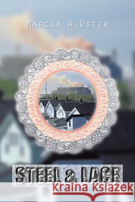 Steel & Lace Marcia a. Oster 9781490721910 Trafford Publishing - książka