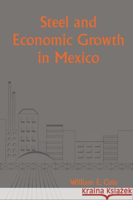 Steel and Economic Growth in Mexico William E Cole   9780292772663 University of Texas Press - książka