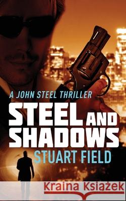 Steel And Shadows Stuart Field 9784824104564 Next Chapter - książka