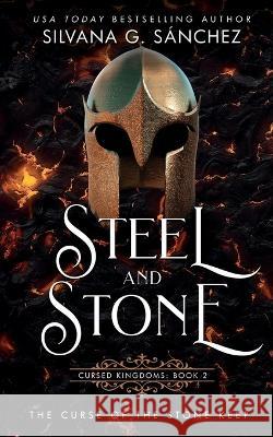 Steel and Stone: The Curse of the Stone Keep Silvana G Sanchez Julie Cocaigne  9781736804230 Second Star Press - książka