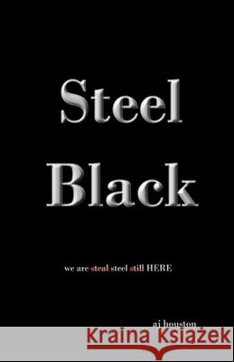 Steel Black Aj Houston 9781733881043 Not Just Alphabets Publishing - książka