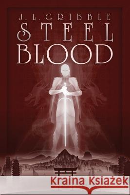 Steel Blood J. L. Gribble 9781935738978 Dog Star Books - książka