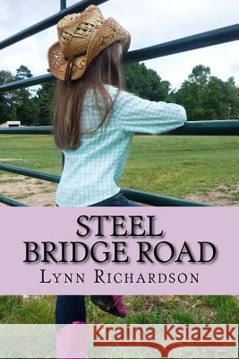 Steel Bridge Road Lynn Richardson 9781515241478 Createspace - książka