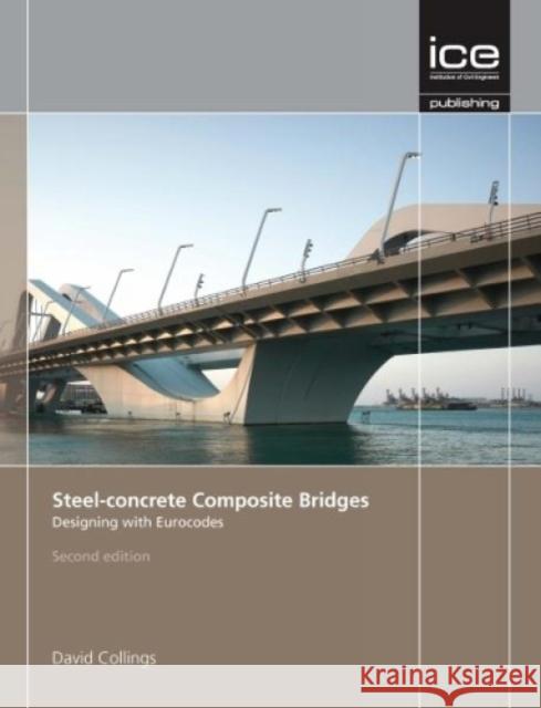 Steel-concrete Composite Bridges : Designing with Eurocodes David Collings 9780727758101  - książka